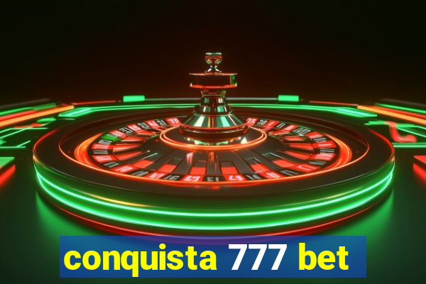 conquista 777 bet